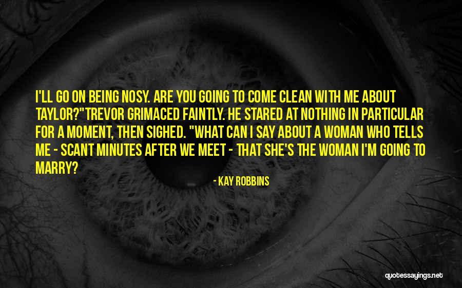 Going To Marry Quotes By Kay Robbins