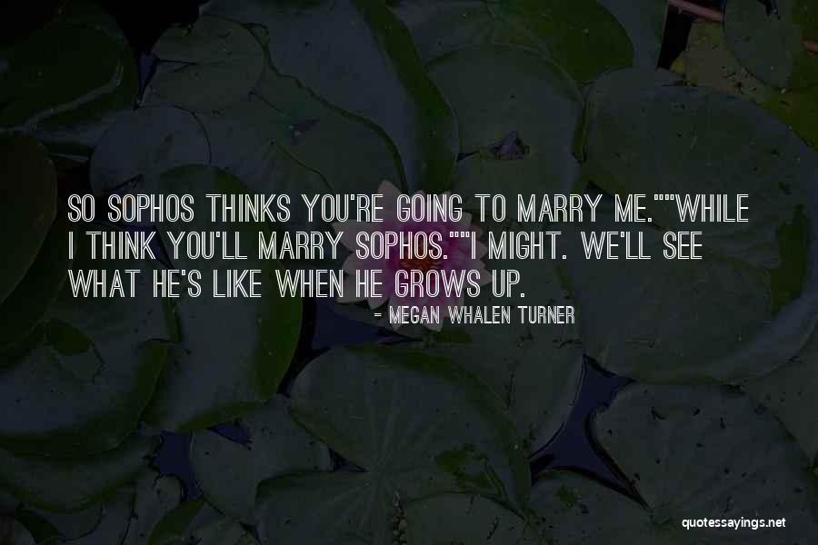 Going To Marry Quotes By Megan Whalen Turner