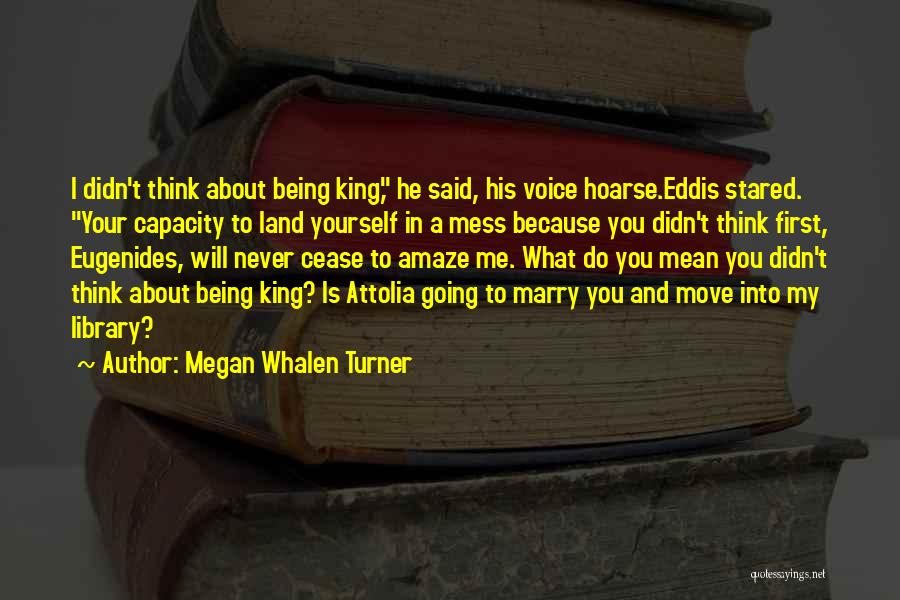 Going To Marry Quotes By Megan Whalen Turner
