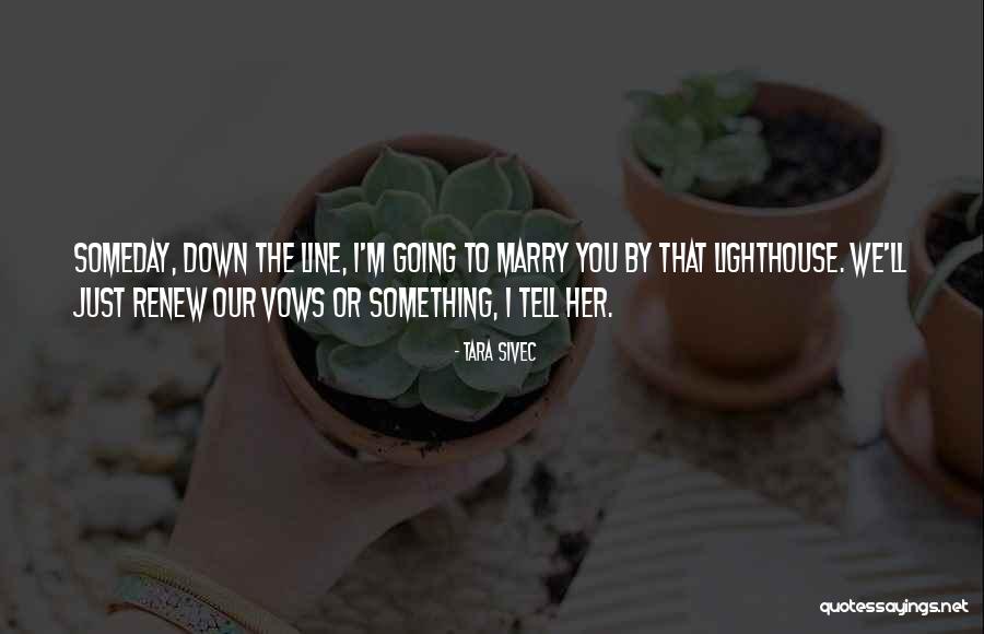 Going To Marry Quotes By Tara Sivec