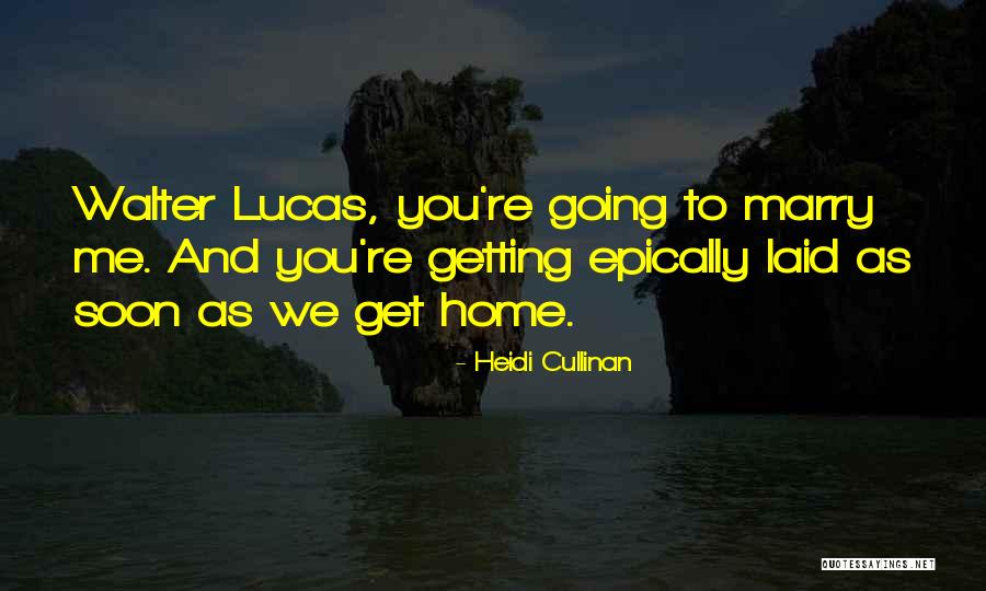 Going To Marry Soon Quotes By Heidi Cullinan Going To Marry Soon Quotes By Heidi Cullinan