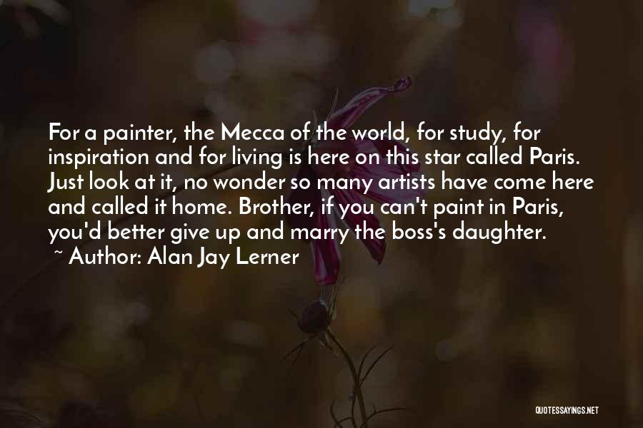 Going To Mecca Quotes By Alan Jay Lerner