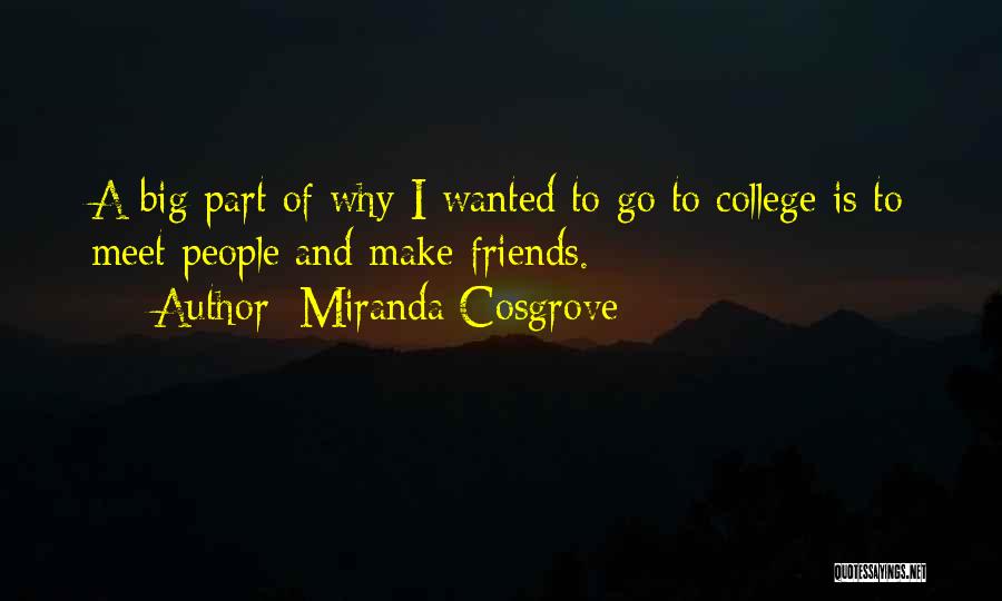 Going To Meet Friends Quotes By Miranda Cosgrove