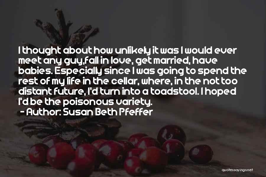 Going To Meet My Love Quotes By Susan Beth Pfeffer