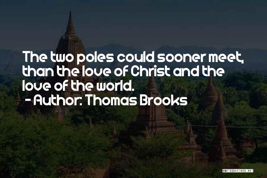 Going To Meet My Love Quotes By Thomas Brooks