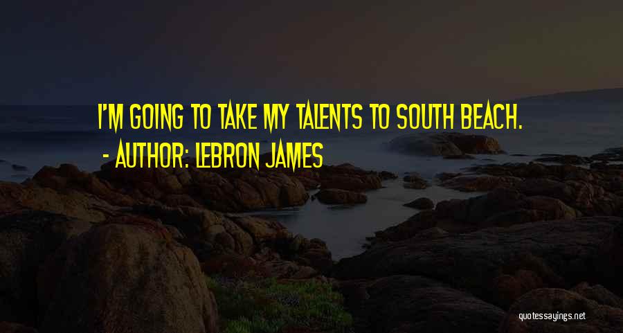 Going To Miami Quotes By LeBron James