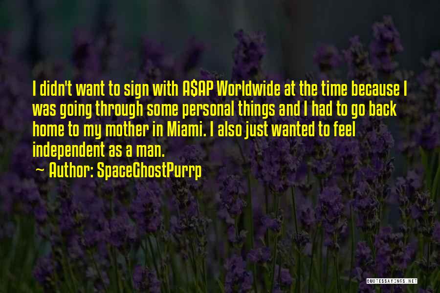 Going To Miami Quotes By SpaceGhostPurrp