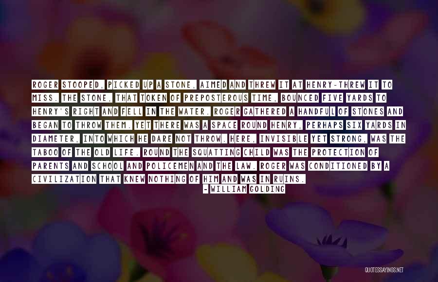 Going To Miss School Life Quotes By William Golding Going To Miss School Life Quotes By William Golding