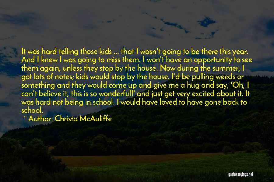 Going To Miss School Quotes By Christa McAuliffe