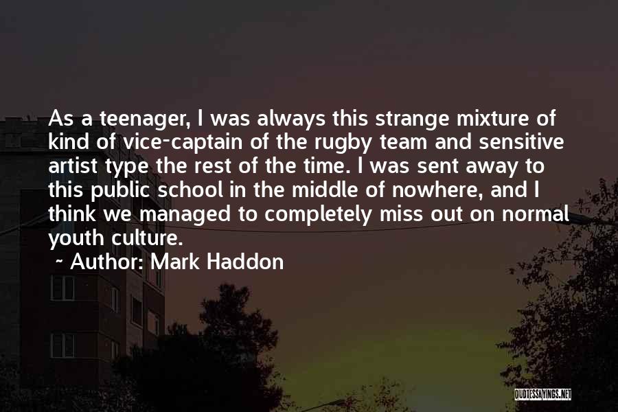 Going To Miss School Quotes By Mark Haddon