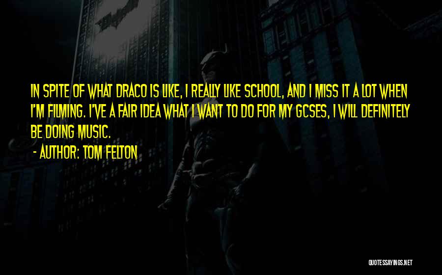 Going To Miss School Quotes By Tom Felton