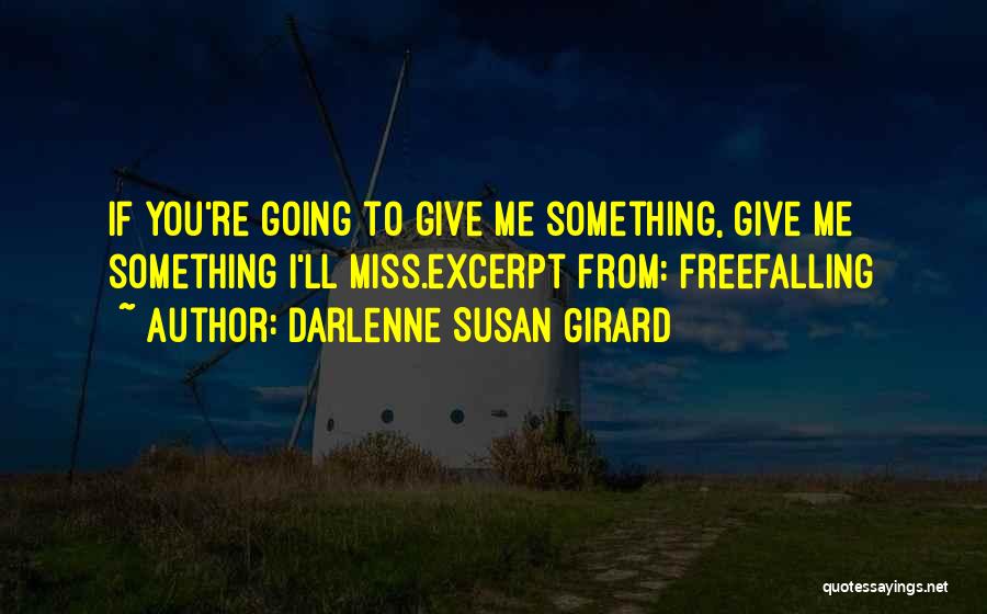 Going To Miss You Quotes By Darlenne Susan Girard