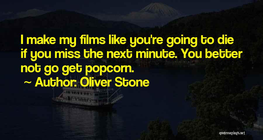 Going To Miss You Quotes By Oliver Stone