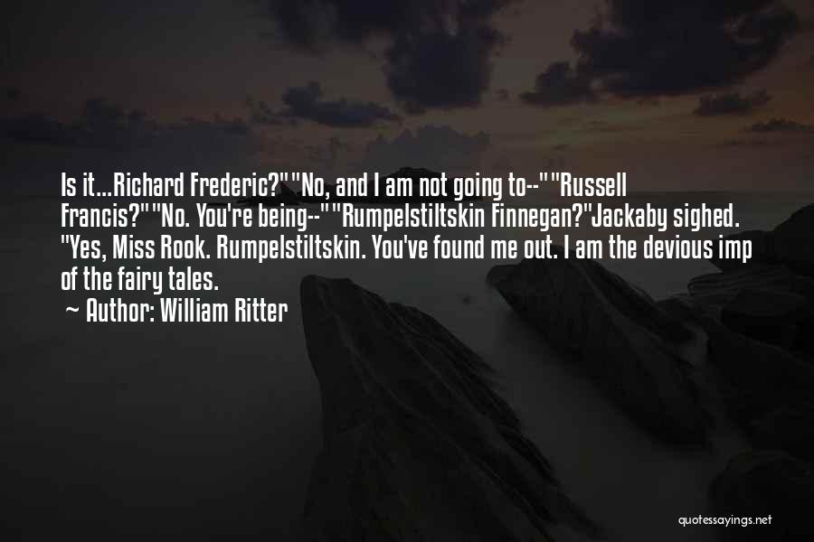 Going To Miss You Quotes By William Ritter