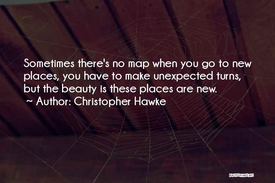 Going To New Places Quotes By Christopher Hawke