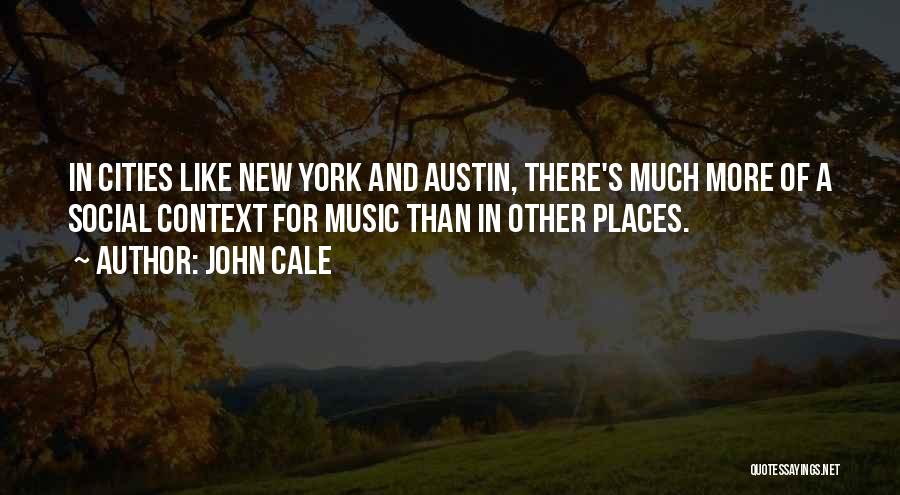Going To New Places Quotes By John Cale