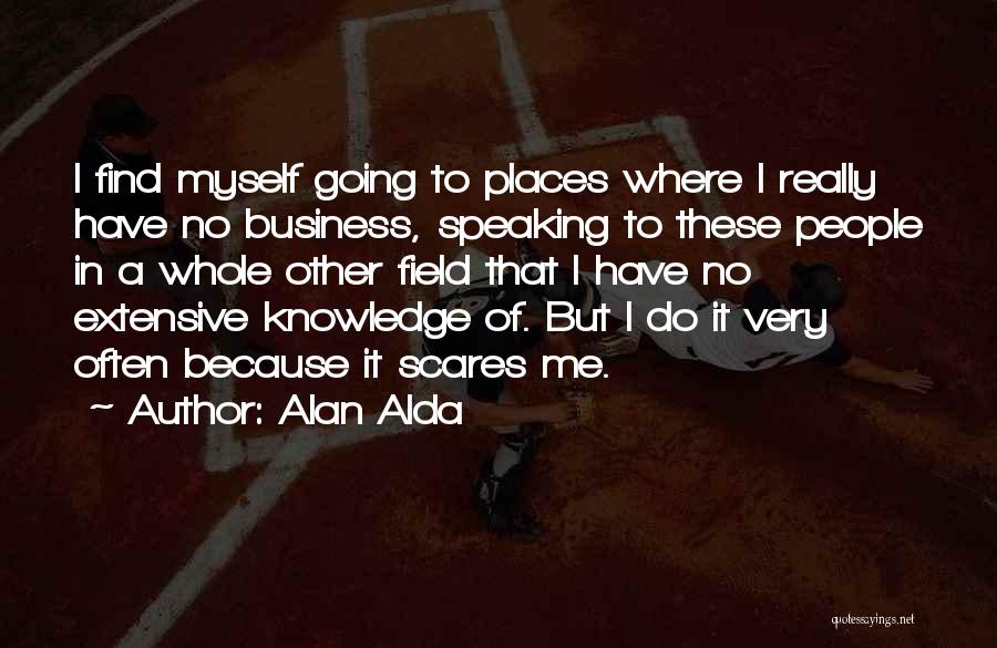 Going To Other Places Quotes By Alan Alda
