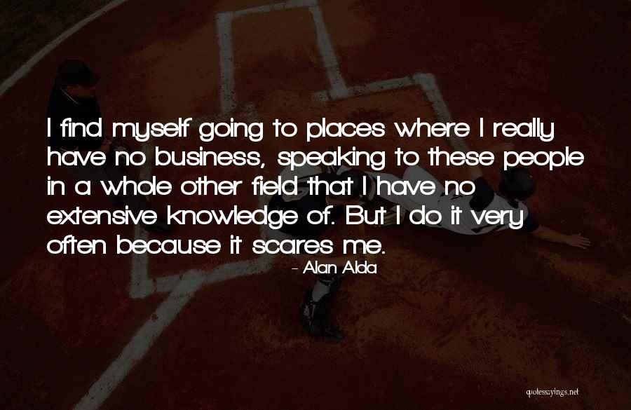 Going To Other Places Quotes By Alan Alda Going To Other Places Quotes By Alan Alda