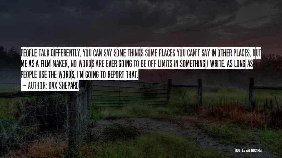 Going To Other Places Quotes By Dax Shepard