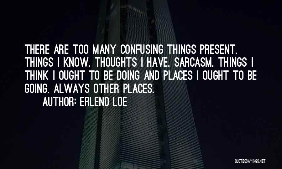 Going To Other Places Quotes By Erlend Loe