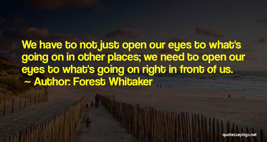 Going To Other Places Quotes By Forest Whitaker