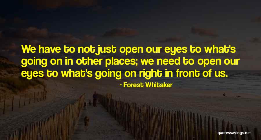 Going To Other Places Quotes By Forest Whitaker