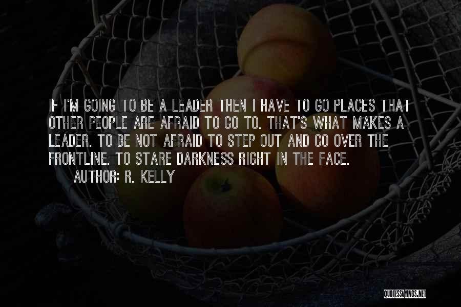 Going To Other Places Quotes By R. Kelly