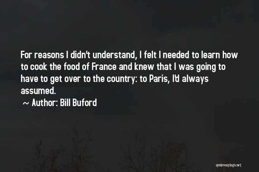 Going To Paris Quotes By Bill Buford