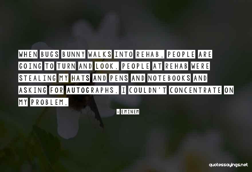 Going To Rehab Quotes By Eminem Going To Rehab Quotes By Eminem