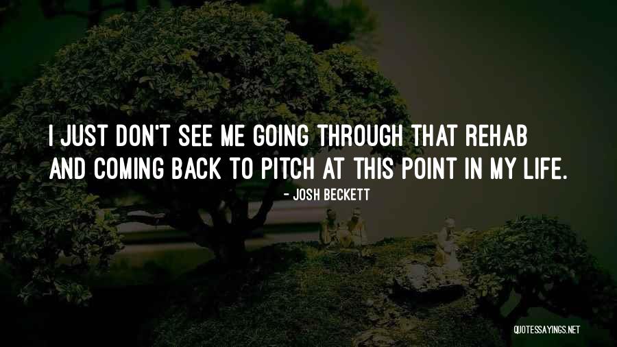 Going To Rehab Quotes By Josh Beckett Going To Rehab Quotes By Josh Beckett