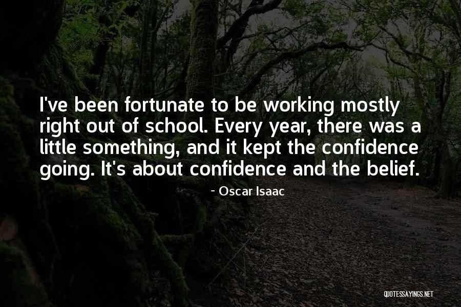 Going To School And Working Quotes By Oscar Isaac Going To School And Working Quotes By Oscar Isaac
