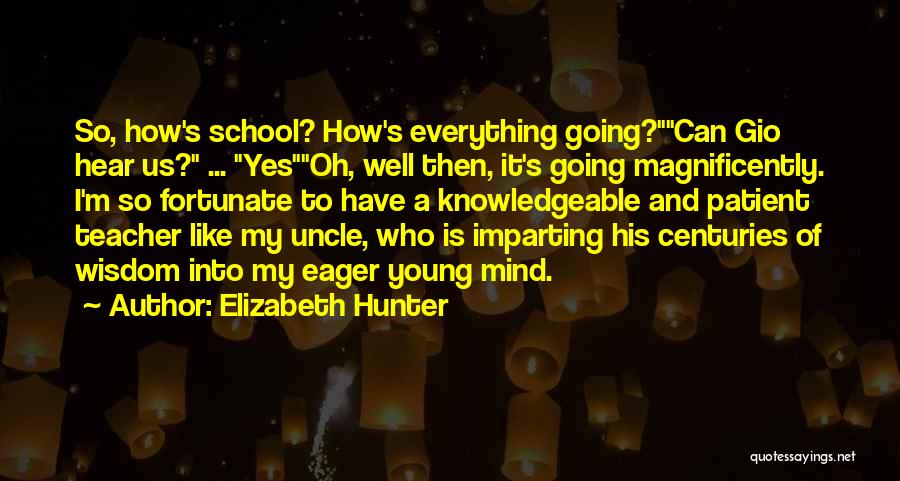 Going To School Quotes By Elizabeth Hunter