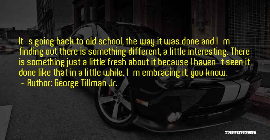 Going To School Quotes By George Tillman Jr.