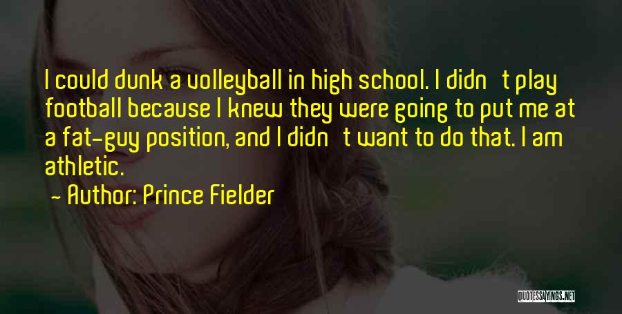 Going To School Quotes By Prince Fielder