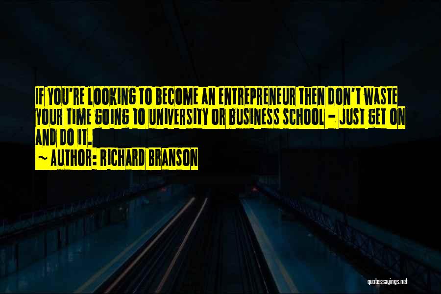 Going To School Quotes By Richard Branson