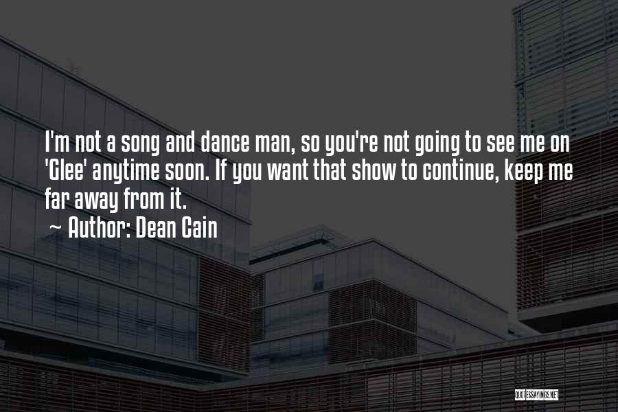 Going To See You Soon Quotes By Dean Cain