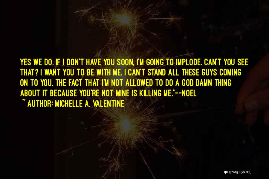 Going To See You Soon Quotes By Michelle A. Valentine