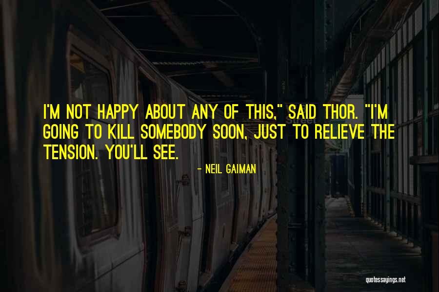 Going To See You Soon Quotes By Neil Gaiman Going To See You Soon Quotes By Neil Gaiman