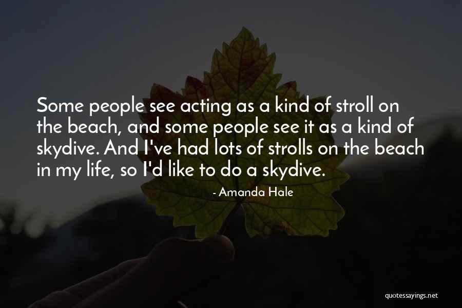 Going To Skydive Quotes By Amanda Hale Going To Skydive Quotes By Amanda Hale