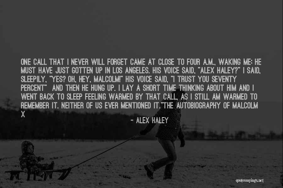 Going To Sleep And Never Waking Up Quotes By Alex Haley