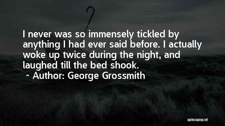 Going To Sleep And Never Waking Up Quotes By George Grossmith