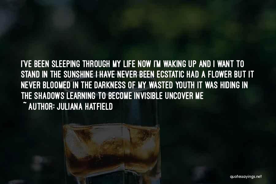 Going To Sleep And Never Waking Up Quotes By Juliana Hatfield