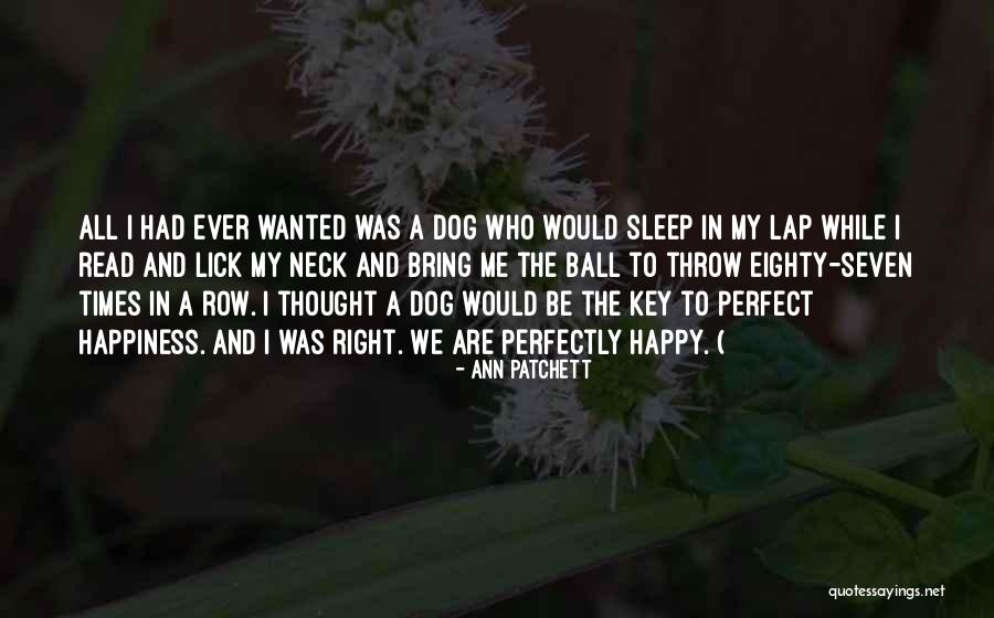 Going To Sleep Happy Quotes By Ann Patchett