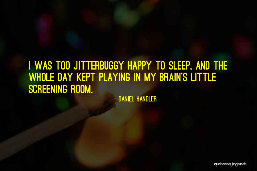 Going To Sleep Happy Quotes By Daniel Handler Going To Sleep Happy Quotes By Daniel Handler