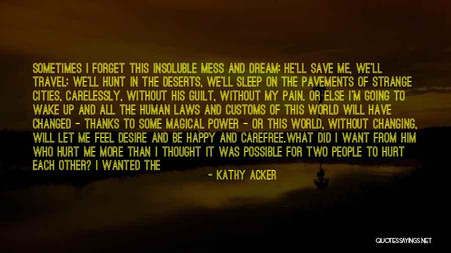 Going To Sleep Happy Quotes By Kathy Acker