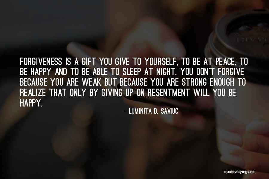Going To Sleep Happy Quotes By Luminita D. Saviuc Going To Sleep Happy Quotes By Luminita D. Saviuc
