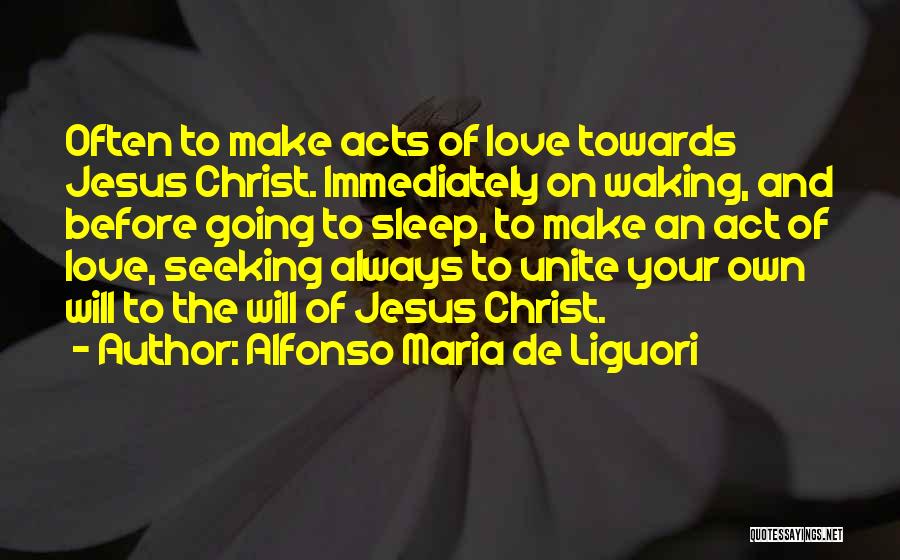 Going To Sleep Love Quotes By Alfonso Maria De Liguori