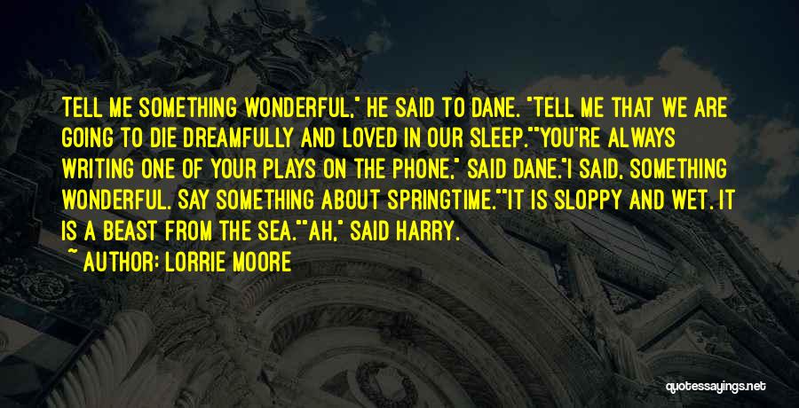 Going To Sleep Love Quotes By Lorrie Moore