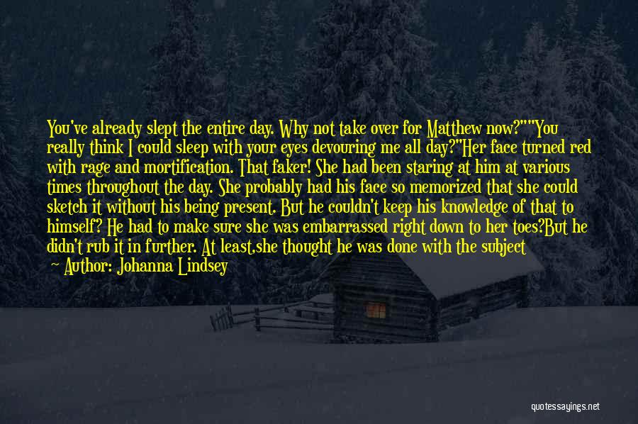 Going To Sleep Now Quotes By Johanna Lindsey