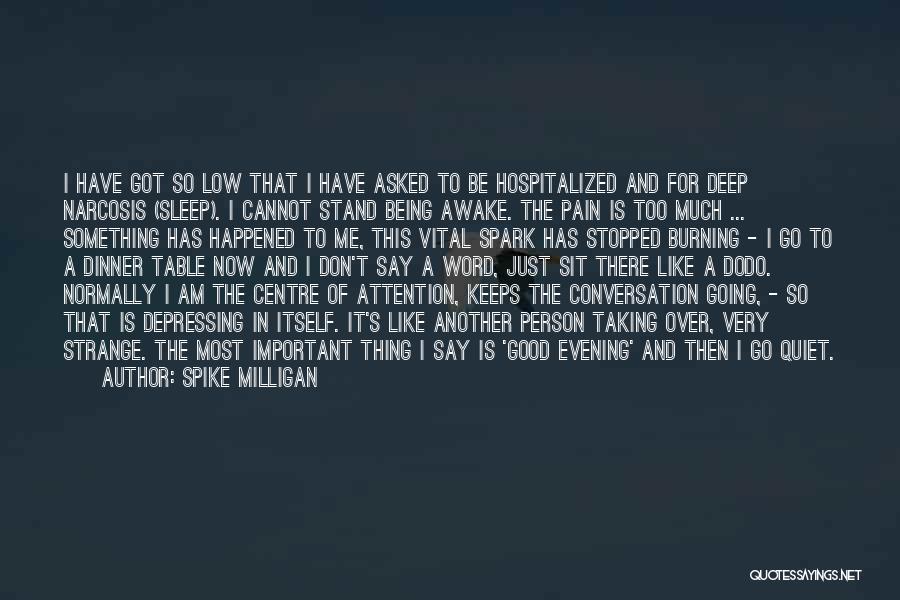 Going To Sleep Now Quotes By Spike Milligan